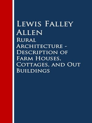 cover image of Rural Architecture--Description of Farm Houses, Cottages, and Out Buildings